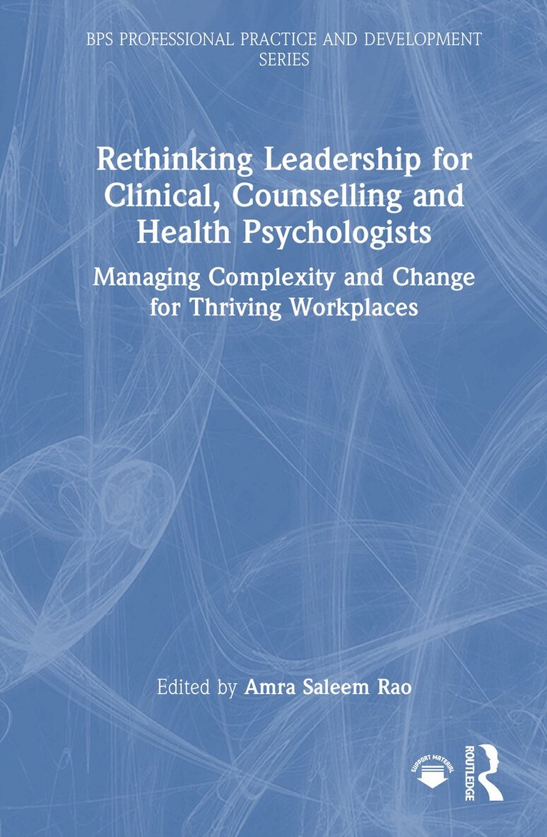 Amra Saleem Rao - Rethinking Leadership for Clinical, Counselling and Health Psychologists, Inbunden