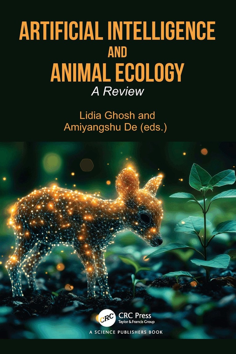 Lidia Ghosh, Amiyangshu De - Artificial Intelligence and Animal Ecology, Häftad. Tillgänglighet: Lägg i varukorg