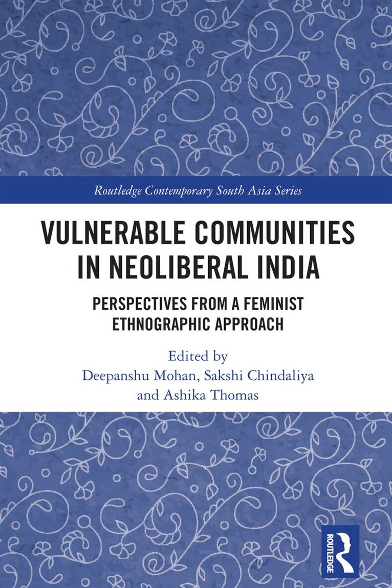 Deepanshu Mohan, Sakshi Chindaliya, Ashika Thomas - Vulnerable Communities in Neoliberal India, Inbunden. Tillgänglighet: Lägg i varukorg