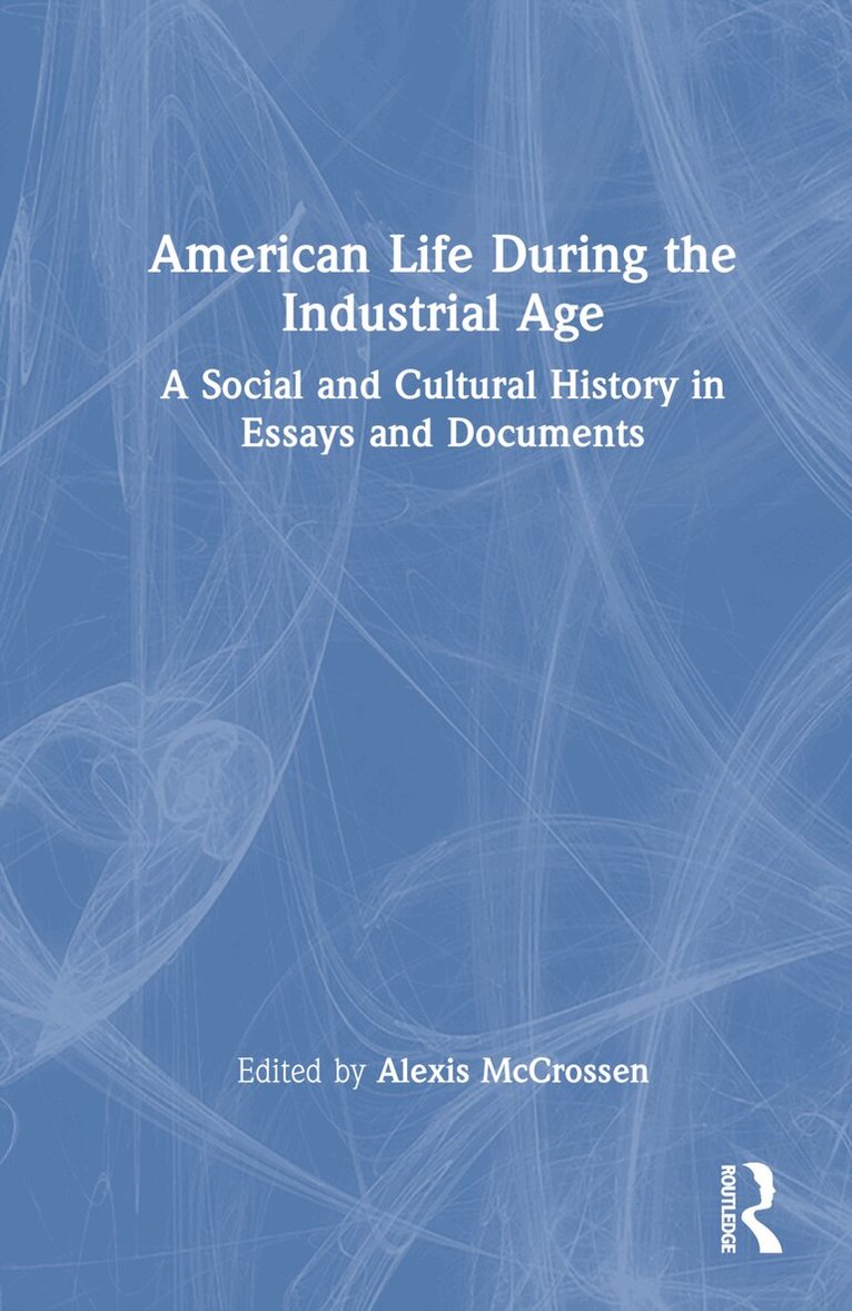 Alexis McCrossen - American Life During the Industrial Age, Inbunden. Tillgänglighet: Lägg i varukorg