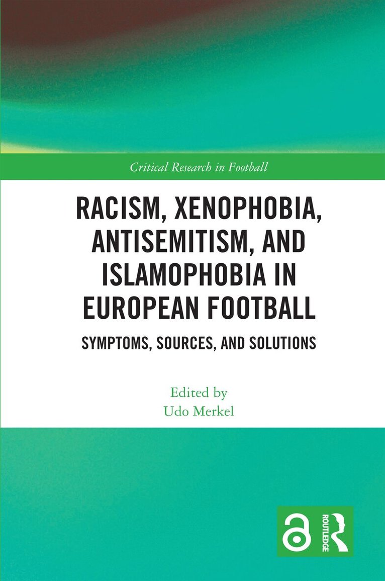 Udo Merkel - Racism, Xenophobia, Antisemitism, and Islamophobia in European Football, Häftad. Tillgänglighet: Lägg i varukorg