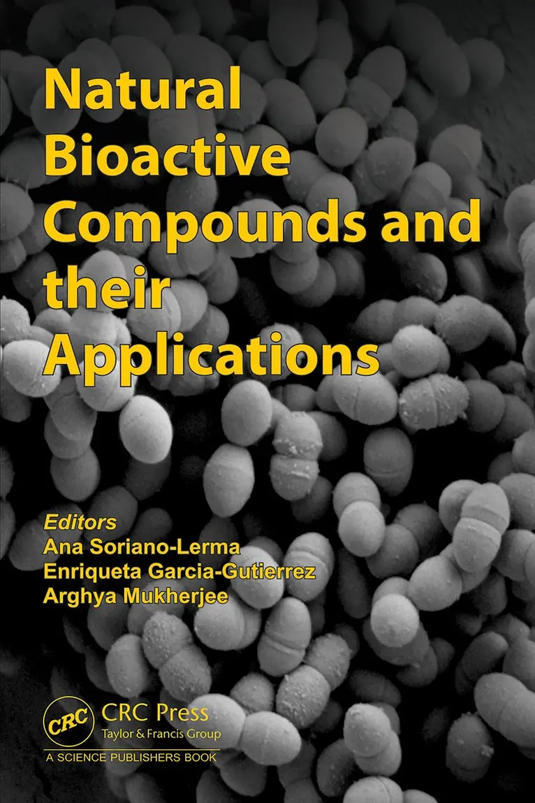 Ana Soriano-Lerma, Enriqueta Garcia-Gutierrez, Arghya Mukherjee - Natural Bioactive Compounds and their Applications, Inbunden. Tillgänglighet: Kommande