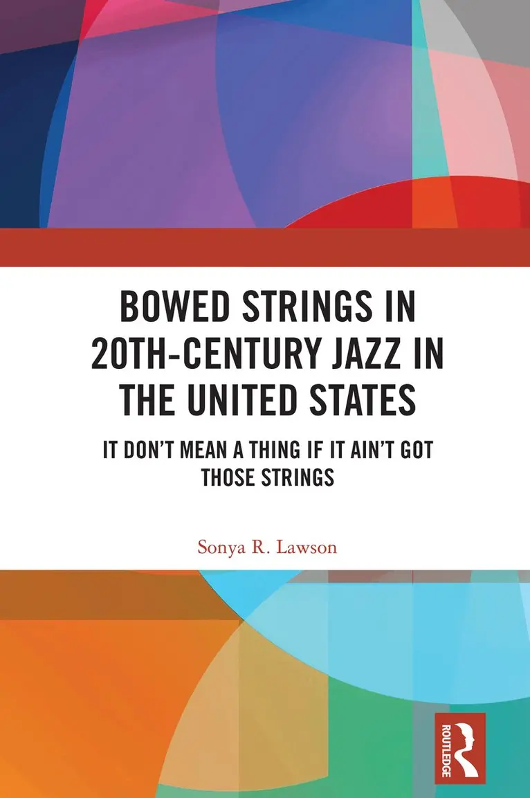 Sonya R. Lawson - Bowed Strings in 20th-Century Jazz in the United States, Inbunden. Tillgänglighet: Lägg i varukorg