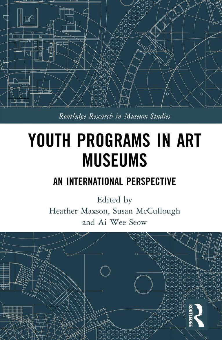 Heather Maxson, Susan McCullough, Ai Wee Seow - Youth Programs in Art Museums, Inbunden. Tillgänglighet: Lägg i varukorg