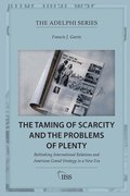 The Taming of Scarcity and the Problems of Plenty