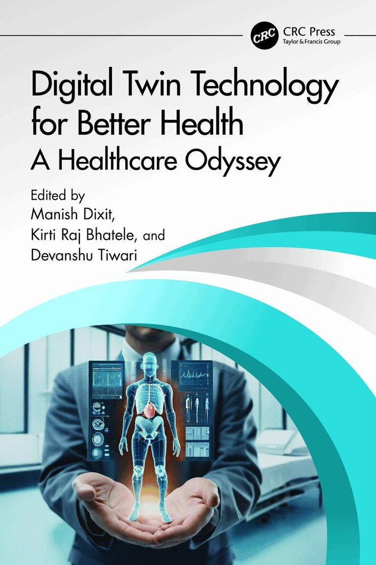 Manish Dixit, Kirti Raj Bhatele, Devanshu Tiwari - Digital Twin Technology for Better Health, Häftad. Tillgänglighet: Lägg i varukorg