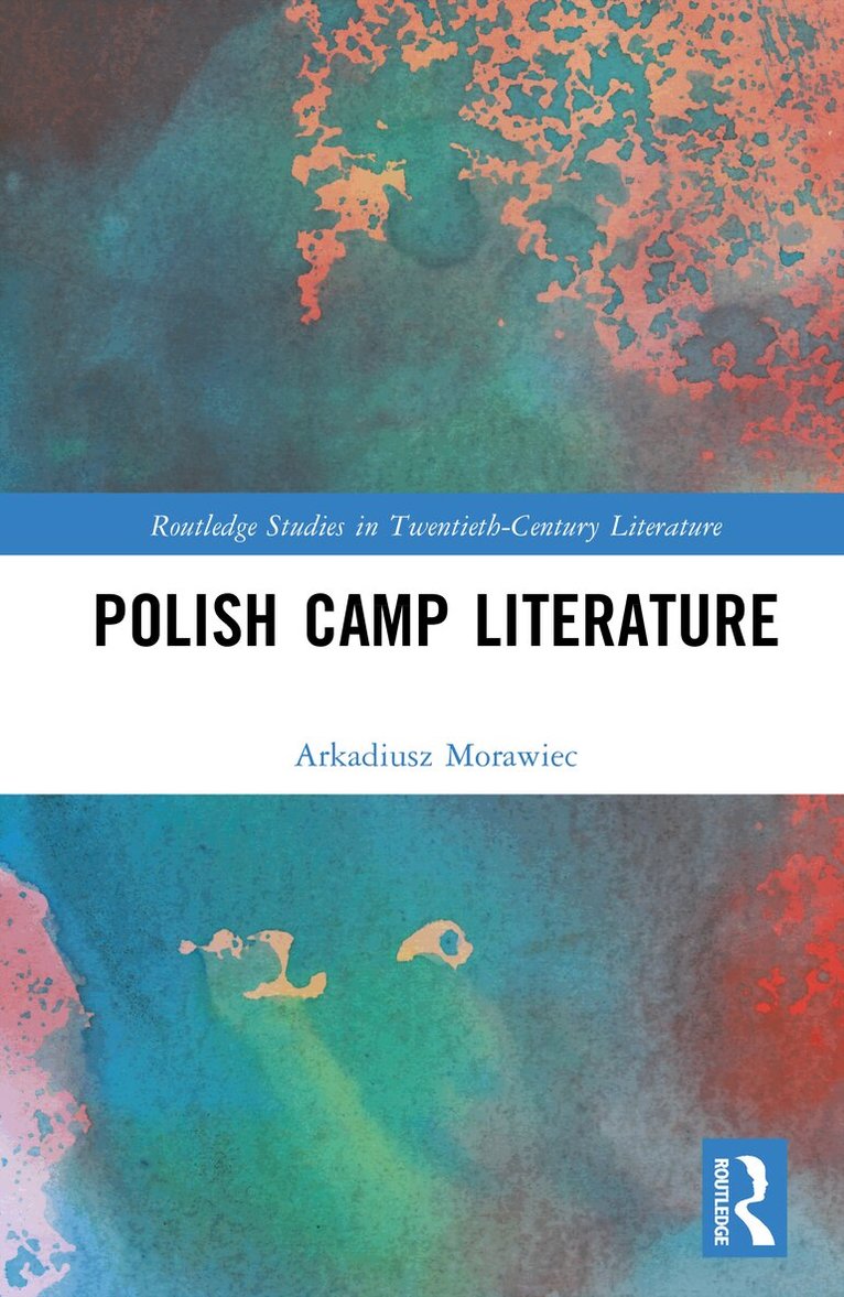 Arkadiusz Morawiec - Polish Camp Literature, Inbunden