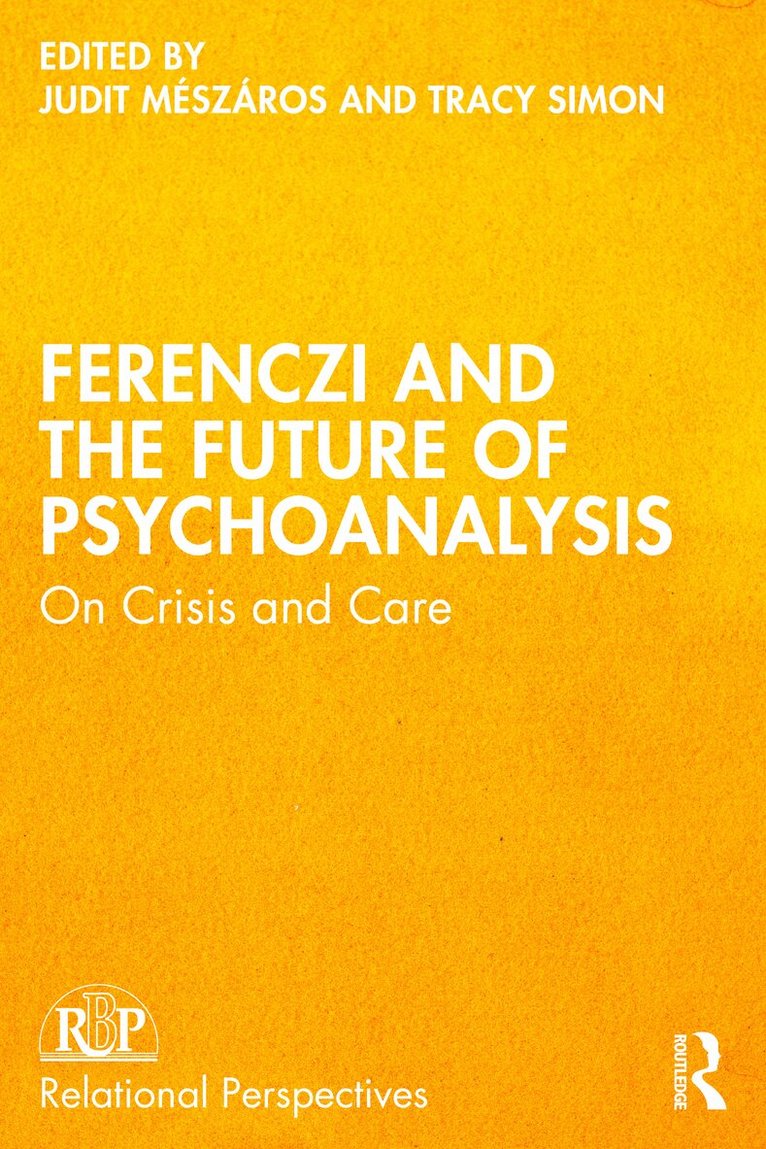 Judit Mészáros, Tracy Simon - Ferenczi and the Future of Psychoanalysis, Häftad. Tillgänglighet: Kommande