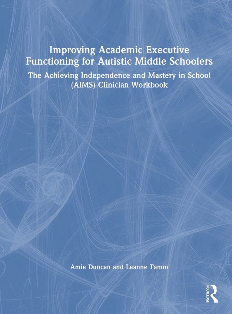 Amie Duncan, Leanne Tamm - Improving Academic Executive Functioning for Autistic Middle Schoolers, Inbunden. Tillgänglighet: Lägg i varukorg