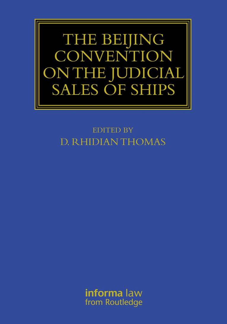 D. Rhidian Thomas - Beijing Convention on the Judicial Sales of Ships, Häftad. Tillgänglighet: Lägg i varukorg