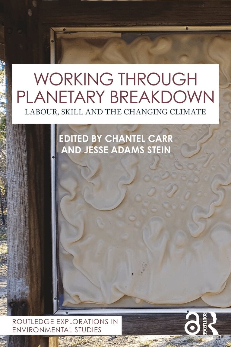 Chantel Carr, Jesse Adams Stein - Working Through Planetary Breakdown, Häftad. Tillgänglighet: Lägg i varukorg