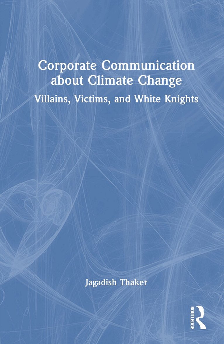 Jagadish Thaker - Corporate Communication about Climate Change, Inbunden
