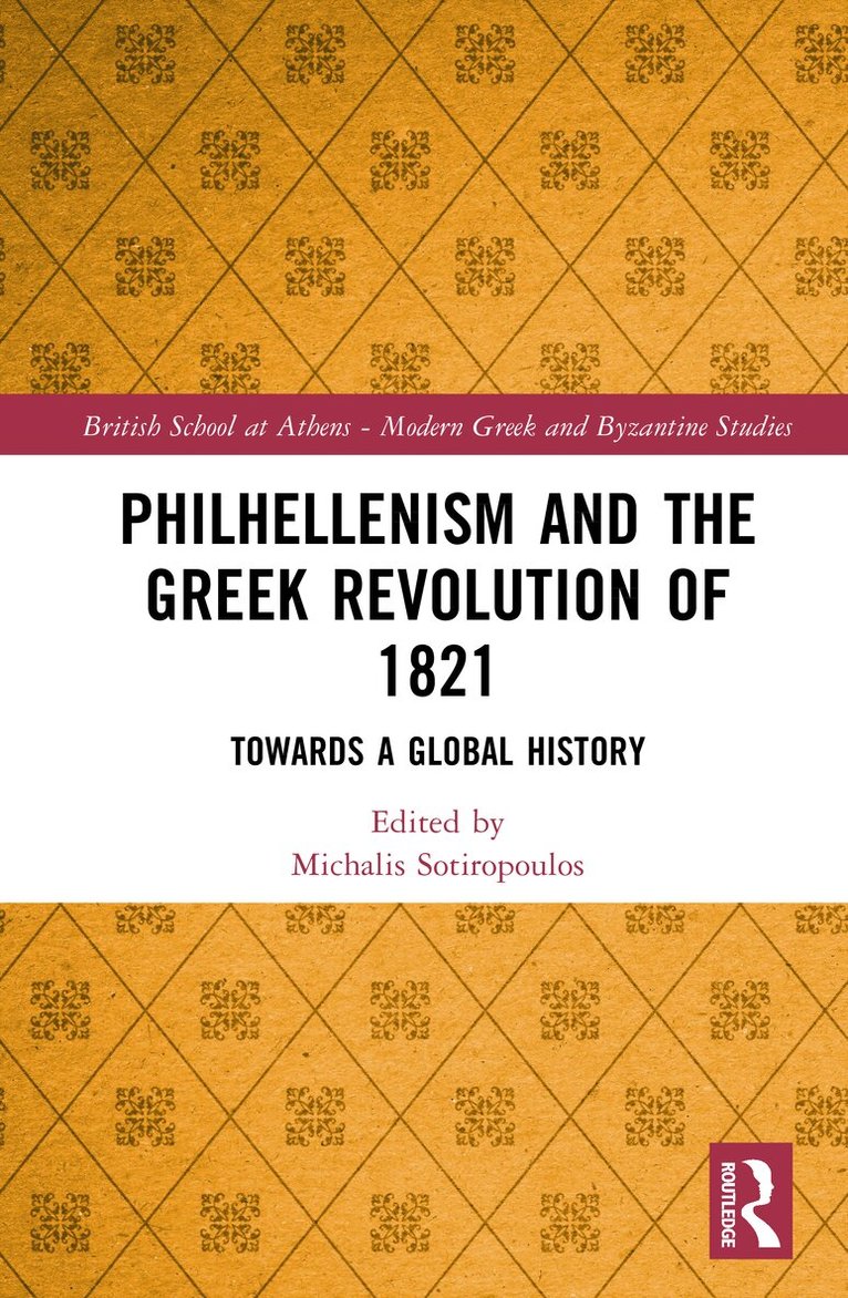 Michalis Sotiropoulos - Philhellenism and the Greek Revolution of 1821, Inbunden