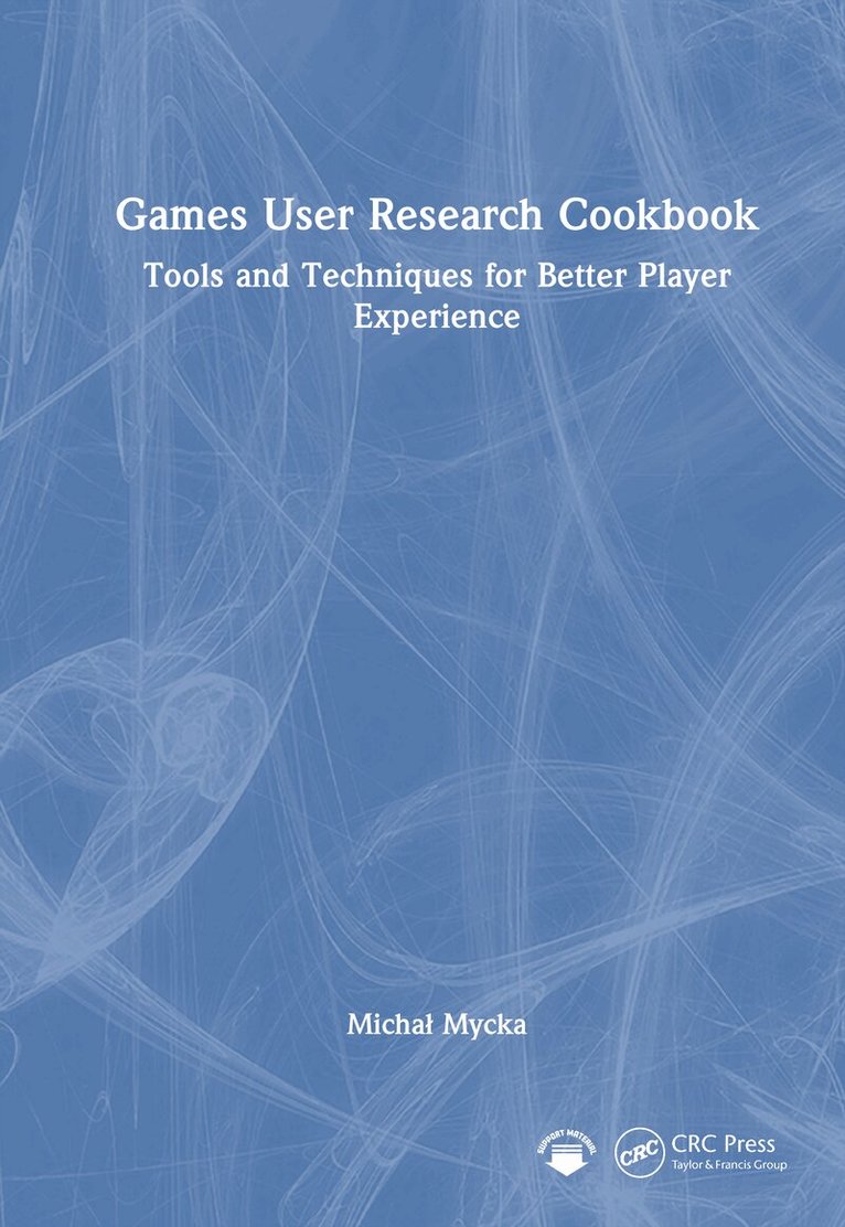 Michał Mycka - Games User Research Cookbook, Inbunden. Tillgänglighet: Lägg i varukorg