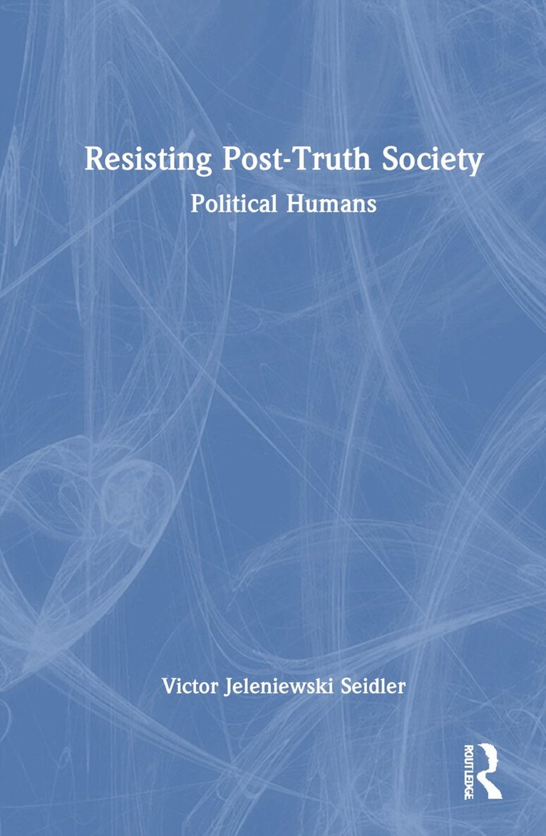 Victor Jeleniewski Seidler - Resisting Post-Truth Society, Inbunden. Tillgänglighet: Kommande