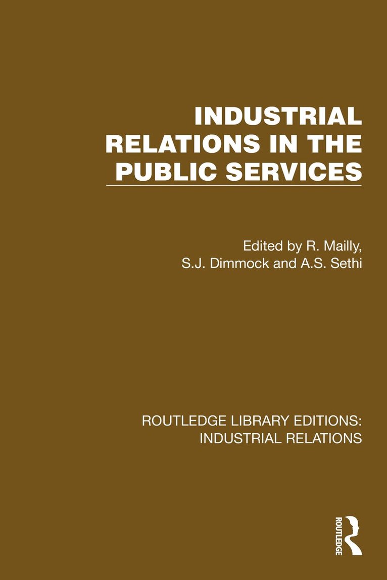 R. Mailly, S.J. Dimmock, A.S. Sethi - Industrial Relations in the Public Services, Inbunden