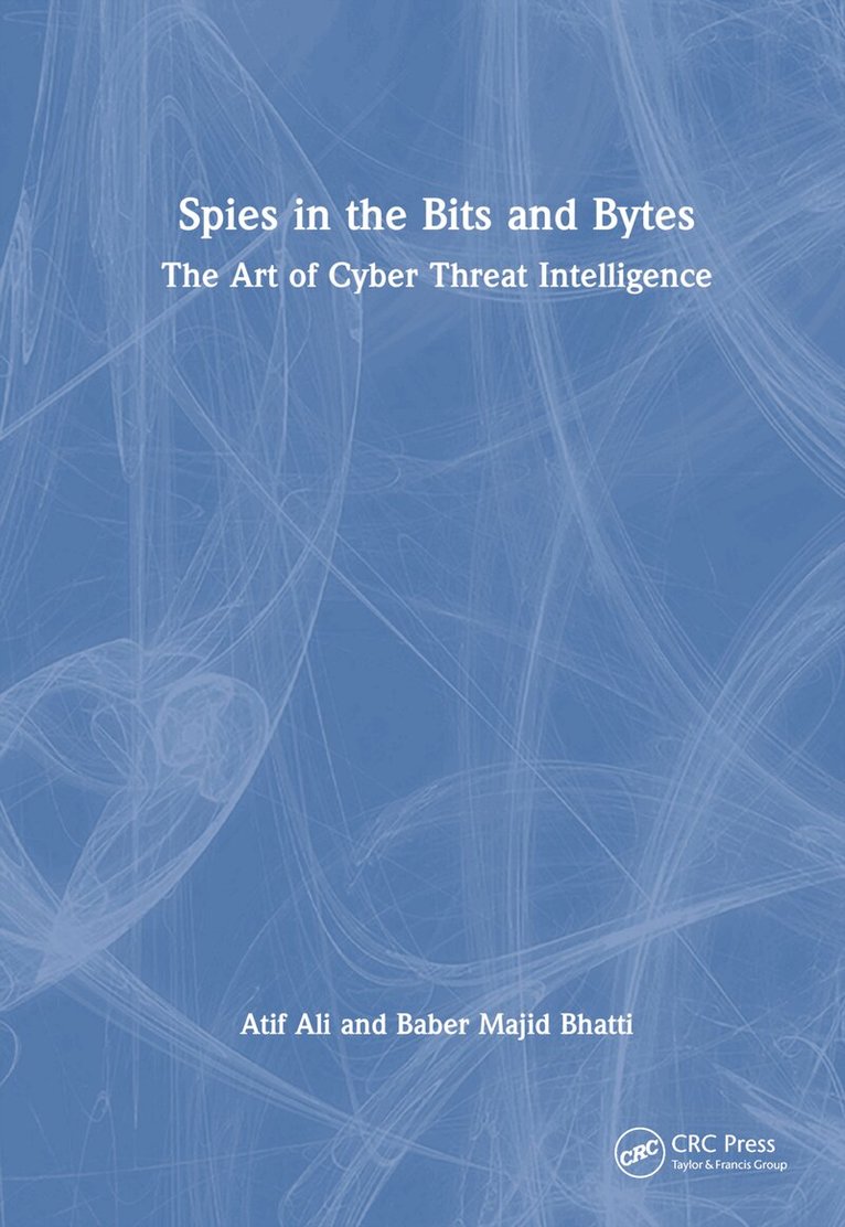 Atif Ali, Baber Majid Bhatti - Spies in the Bits and Bytes, Inbunden. Tillgänglighet: Lägg i varukorg