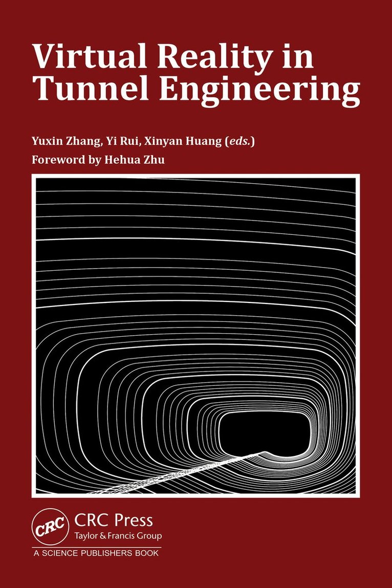 Yuxin Zhang, Yi Rui, Xinyan Huang - Virtual Reality in Tunnel Engineering, Inbunden