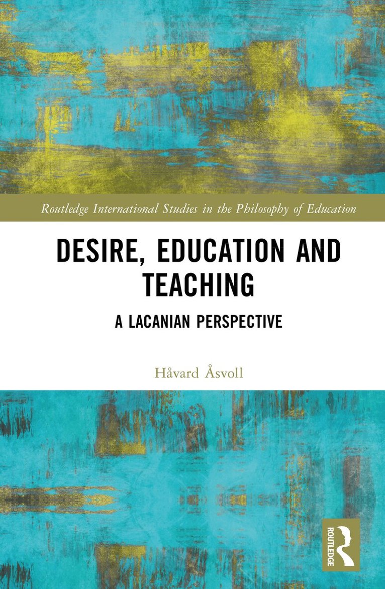 Håvard Åsvoll - Desire, Education and Teaching, Inbunden. Tillgänglighet: Lägg i varukorg