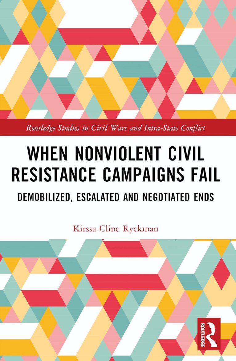 Kirssa Cline Ryckman - When Nonviolent Civil Resistance Campaigns Fail, Häftad