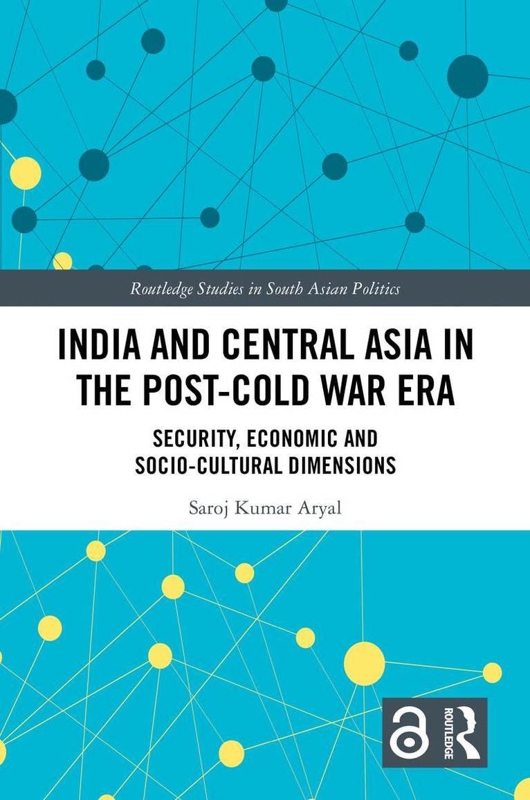 India and Central Asia in the Post-Cold War Era