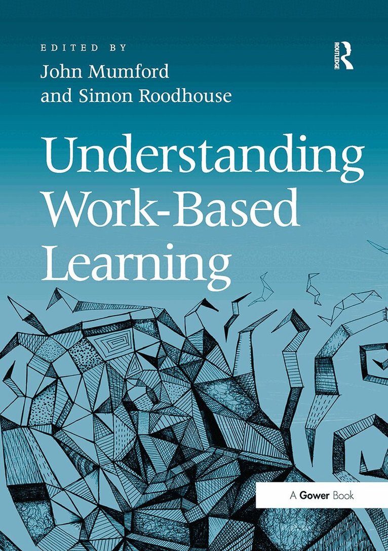 John Mumford, Simon Roodhouse - Understanding Work-Based Learning, Häftad. Tillgänglighet: Lägg i varukorg