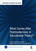 What Comes After Postmodernism in Educational Theory?