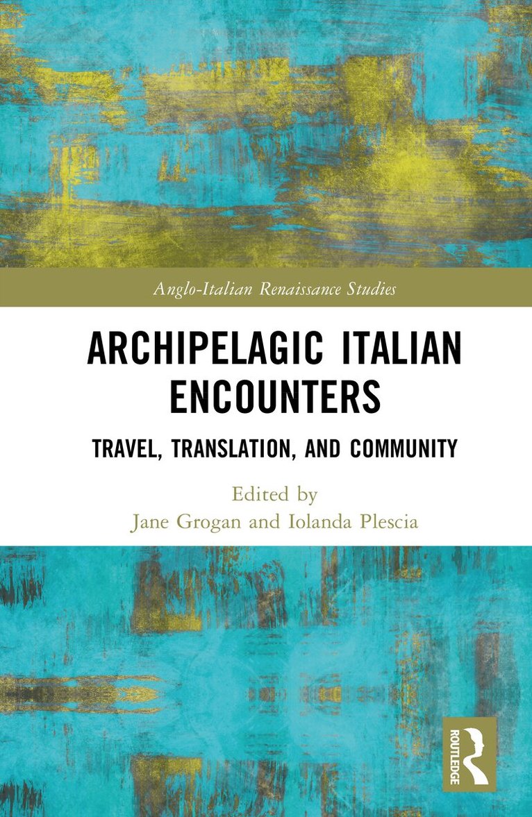 Jane Grogan, Iolanda Plescia - Archipelagic Italian Encounters, Inbunden. Tillgänglighet: Kommande