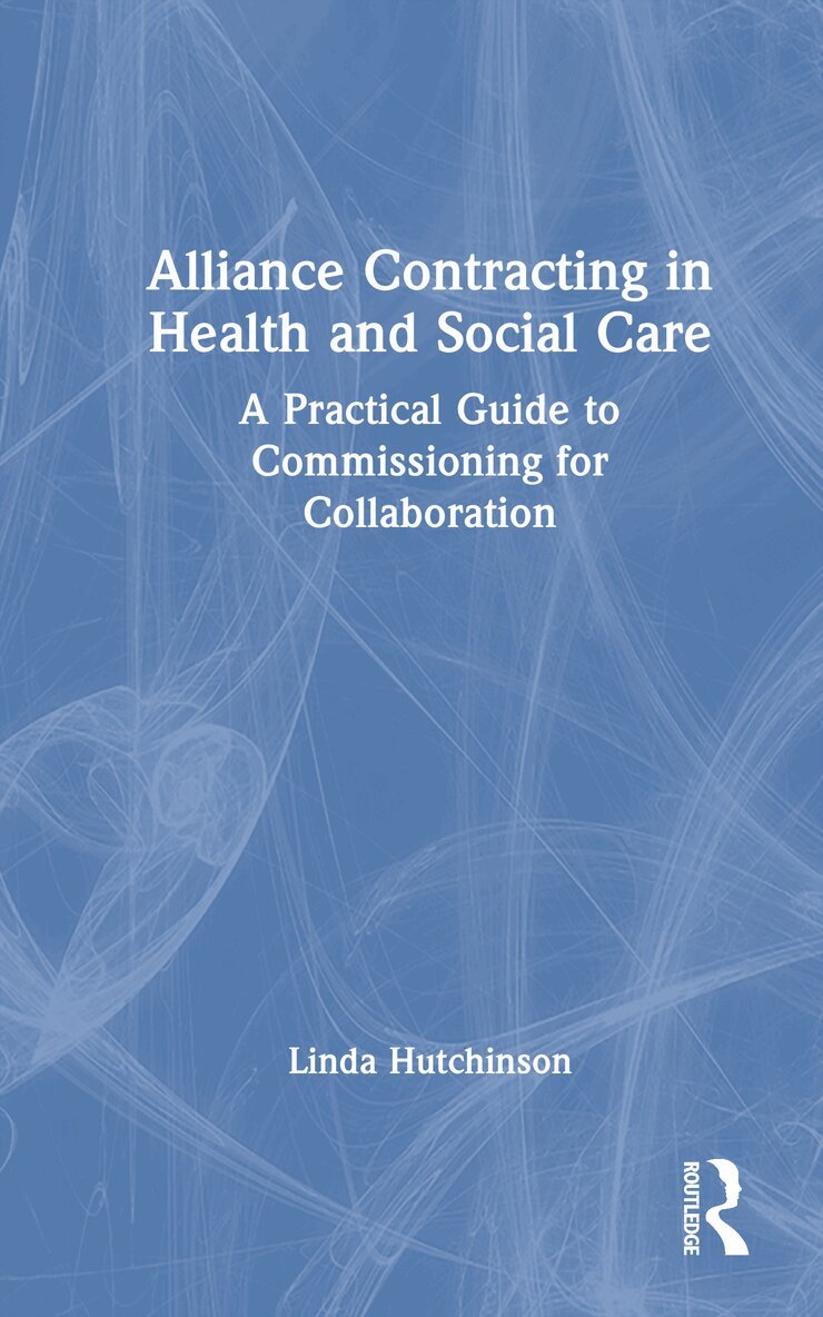 Linda Hutchinson - Alliance Contracting in Health and Social Care, Inbunden