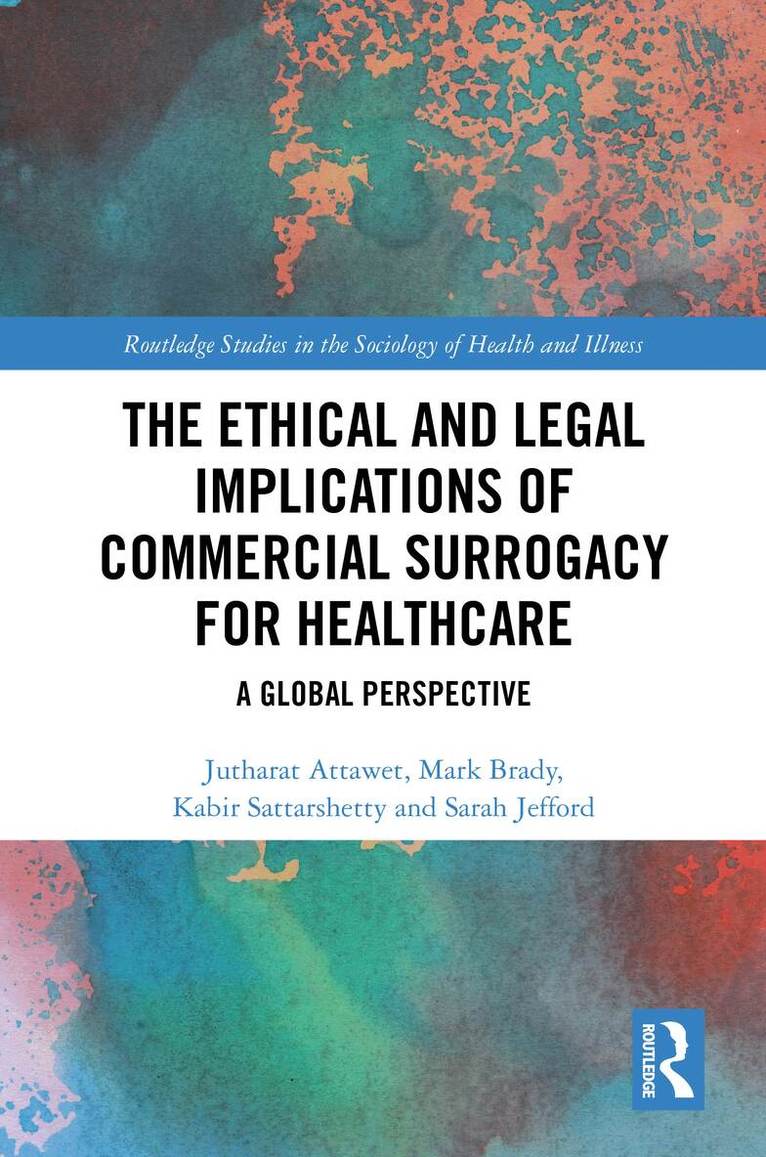 Jutharat Attawet, Mark Brady, Kabir Sattarshetty, Sarah Jefford - Ethical and Legal Implications of Commercial Surrogacy for Healthcare, Inbunden. Tillgänglighet: Lägg i varukorg