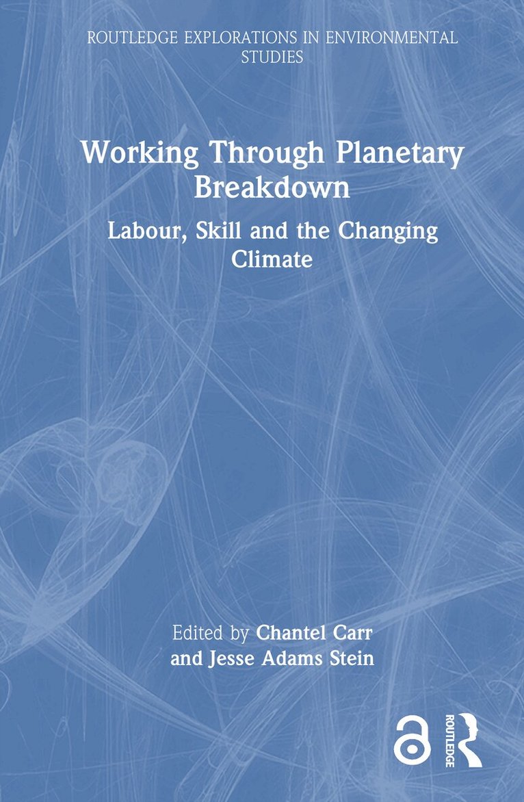 Chantel Carr, Jesse Adams Stein - Working Through Planetary Breakdown, Inbunden. Tillgänglighet: Lägg i varukorg