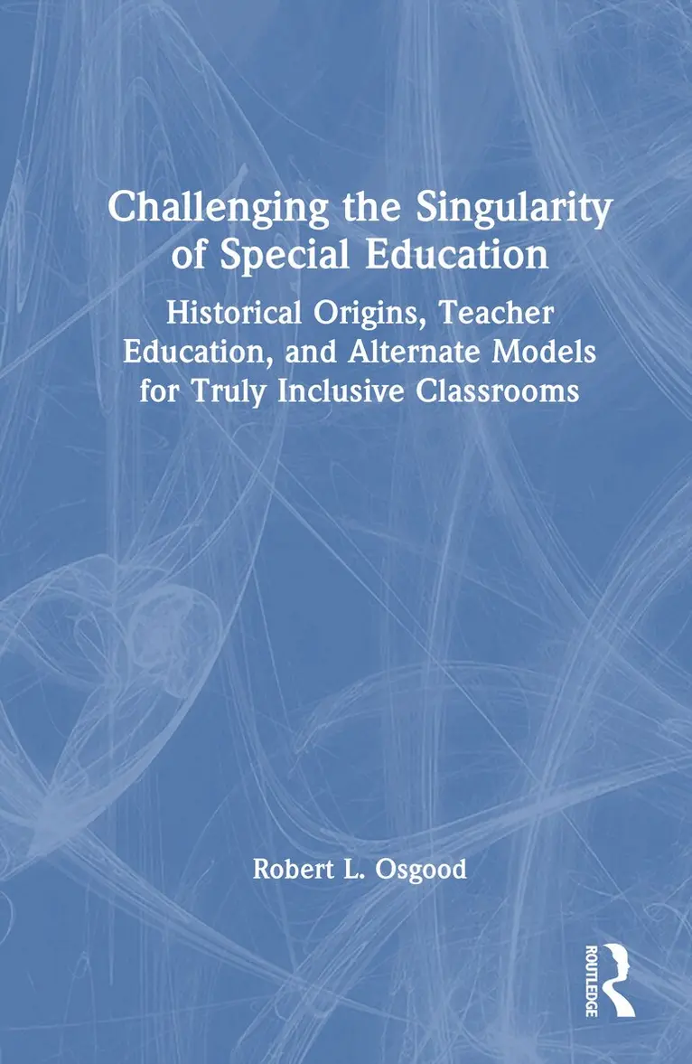Robert L. Osgood - Challenging the Singularity of Special Education, Inbunden. Tillgänglighet: Lägg i varukorg