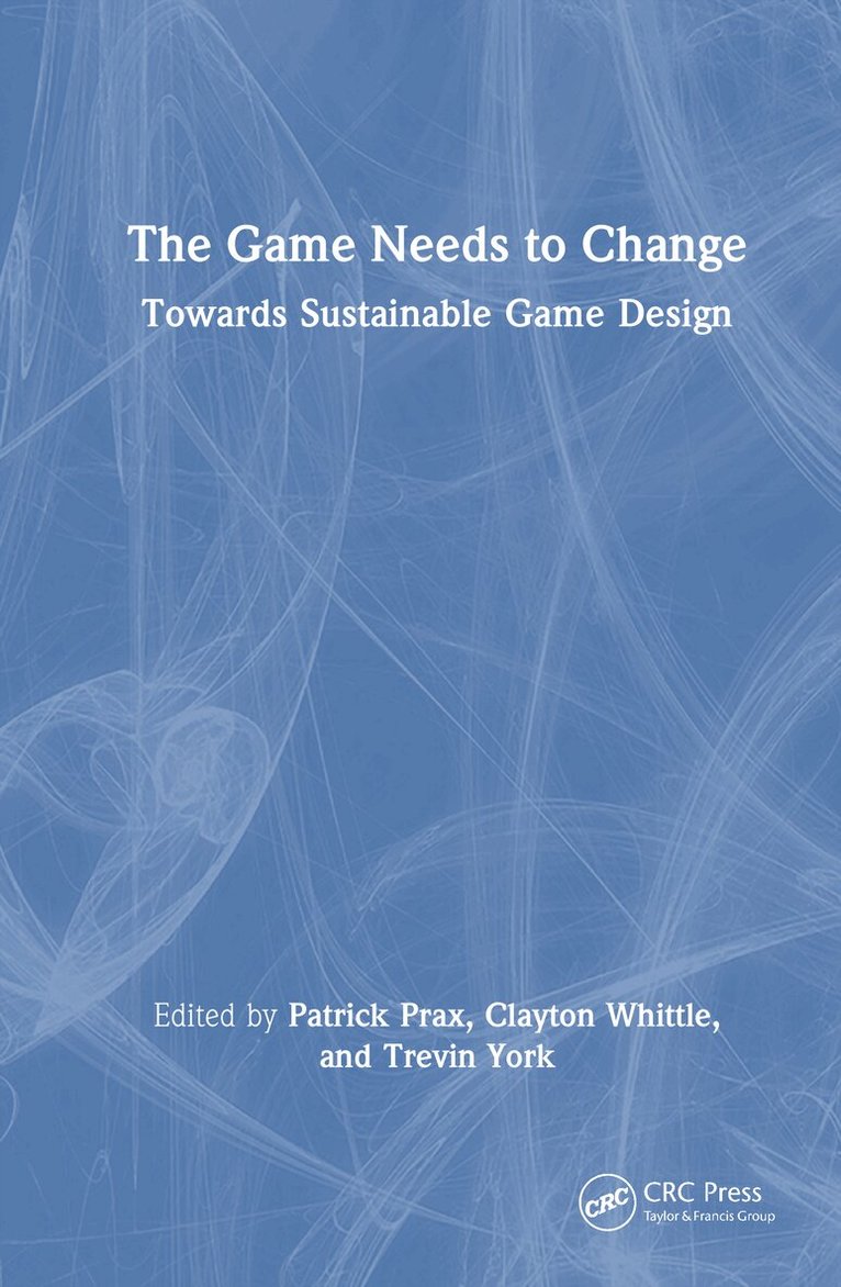 Patrick Prax, Clayton Whittle, Trevin York - Game Needs to Change, Inbunden. Tillgänglighet: Lägg i varukorg