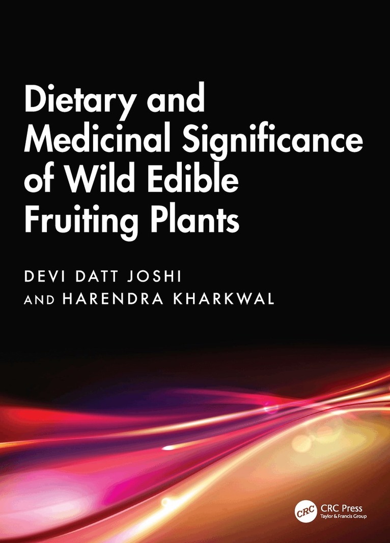 Devi Datt Joshi, Harendra Kharkwal - Dietary and Medicinal Significance of Wild Edible Fruiting Plants, Inbunden
