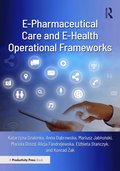 E-Pharmaceutical Care and E-Health Operational Frameworks