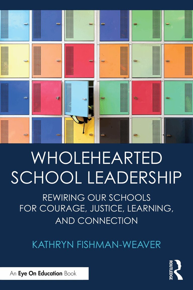Kathryn Fishman-Weaver - Wholehearted School Leadership, Häftad