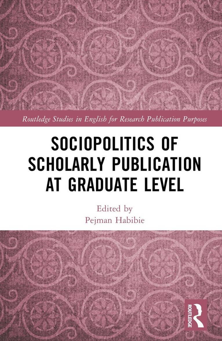 Pejman Habibie - Sociopolitics of Scholarly Publication at Graduate Level, Inbunden