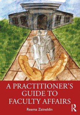 Reema Zeineldin - Practitioner's Guide to Faculty Affairs, Häftad