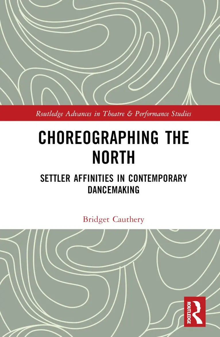 Bridget Cauthery - Choreographing the North, Inbunden. Tillgänglighet: Lägg i varukorg
