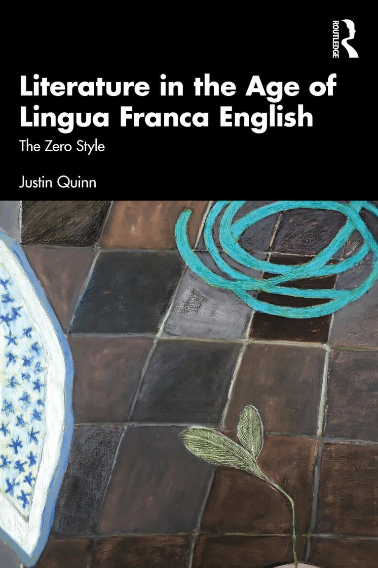 Justin Quinn - Literature in the Age of Lingua Franca English, Häftad. Tillgänglighet: Lägg i varukorg