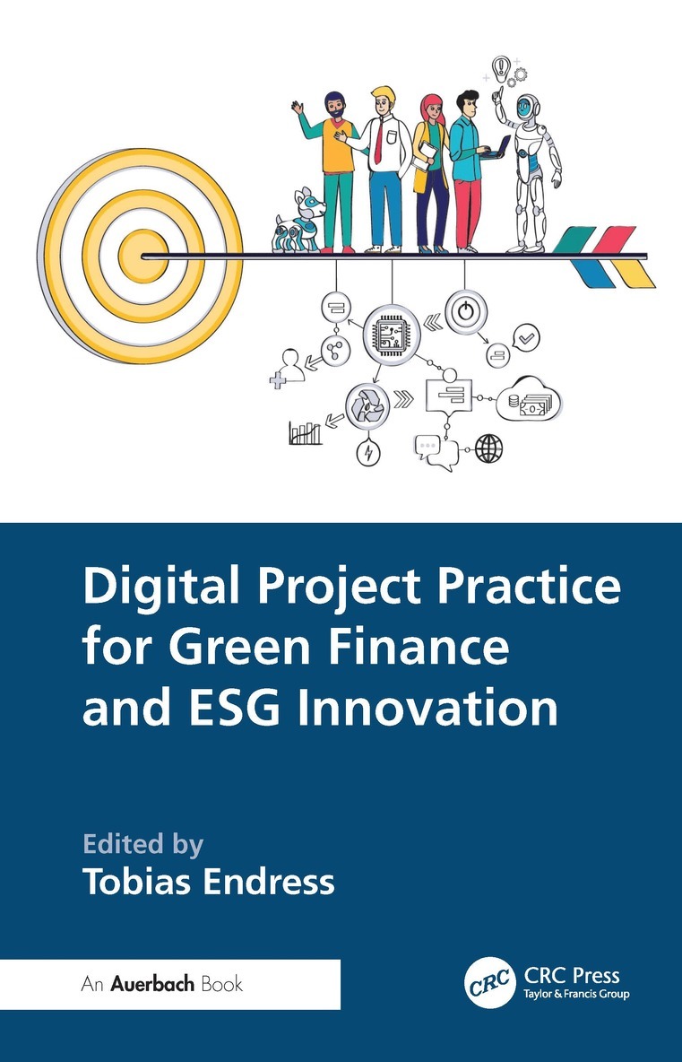 Tobias Endress - Digital Project Practice for Green Finance and ESG Innovation, Inbunden
