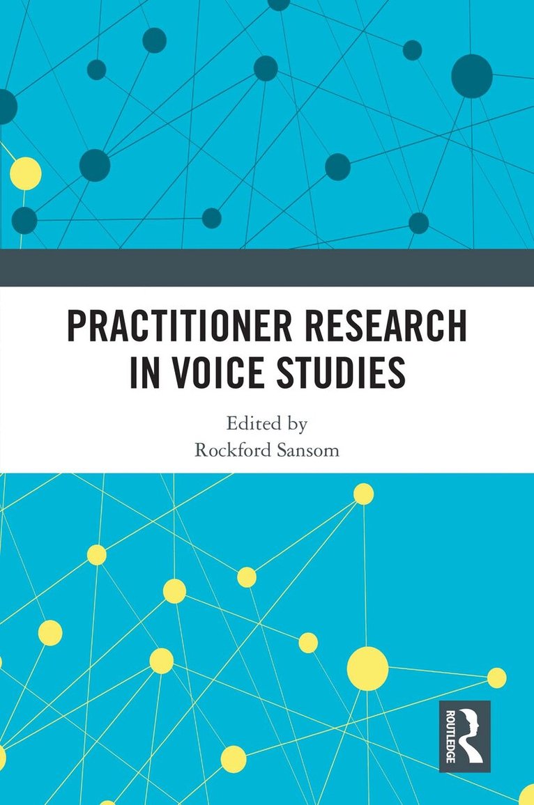 Rockford Sansom - Practitioner Research in Voice Studies, Inbunden. Tillgänglighet: Lägg i varukorg