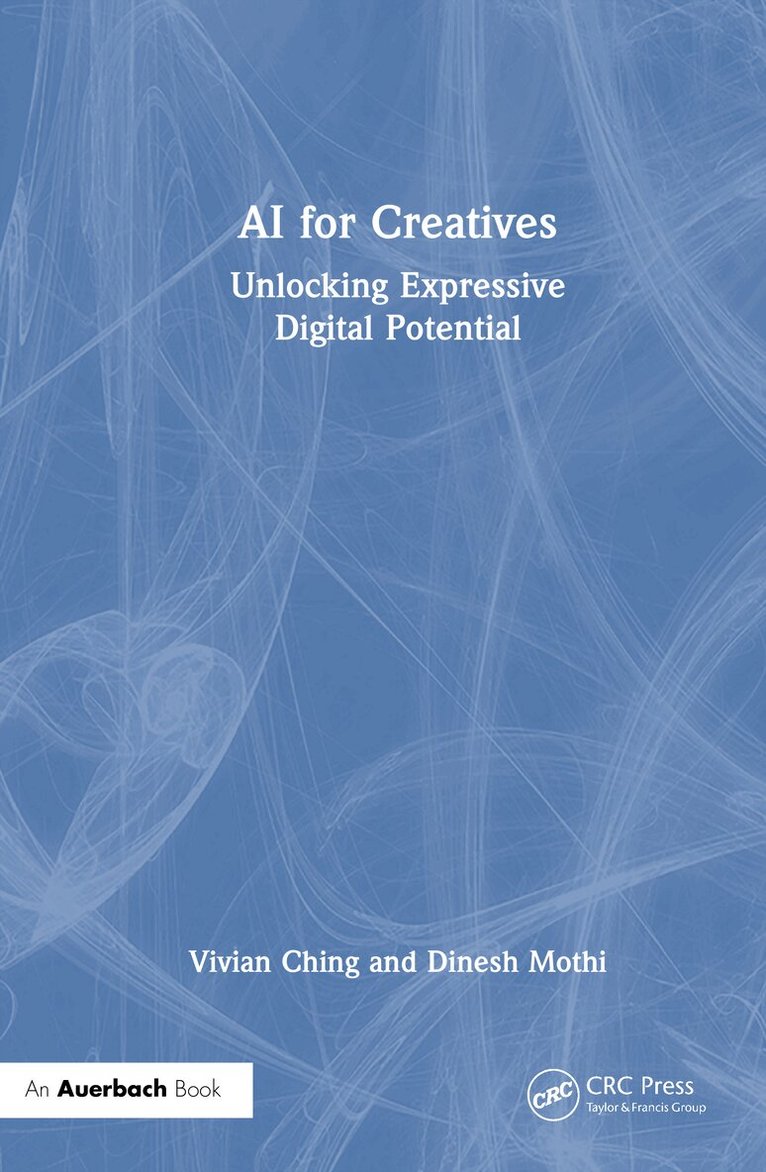 Vivian Ching, Dinesh Mothi - AI for Creatives, Inbunden. Tillgänglighet: Lägg i varukorg