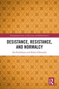 Desistance, Resistance, and Normalcy