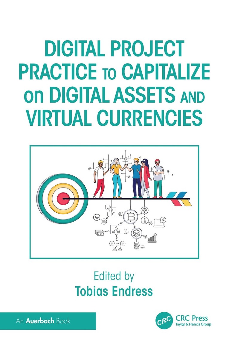 Tobias Endress - Digital Project Practice to Capitalize on Digital Assets and Virtual Currencies, Häftad