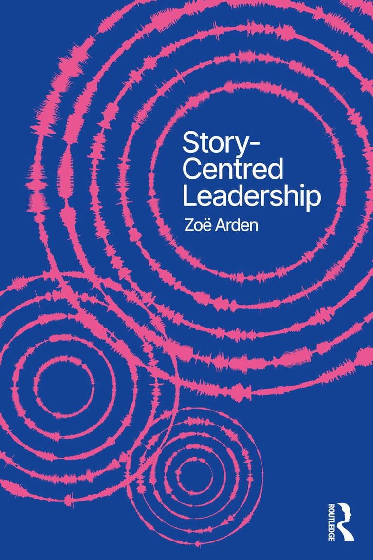 Zoë Arden - Story-Centred Leadership, Häftad