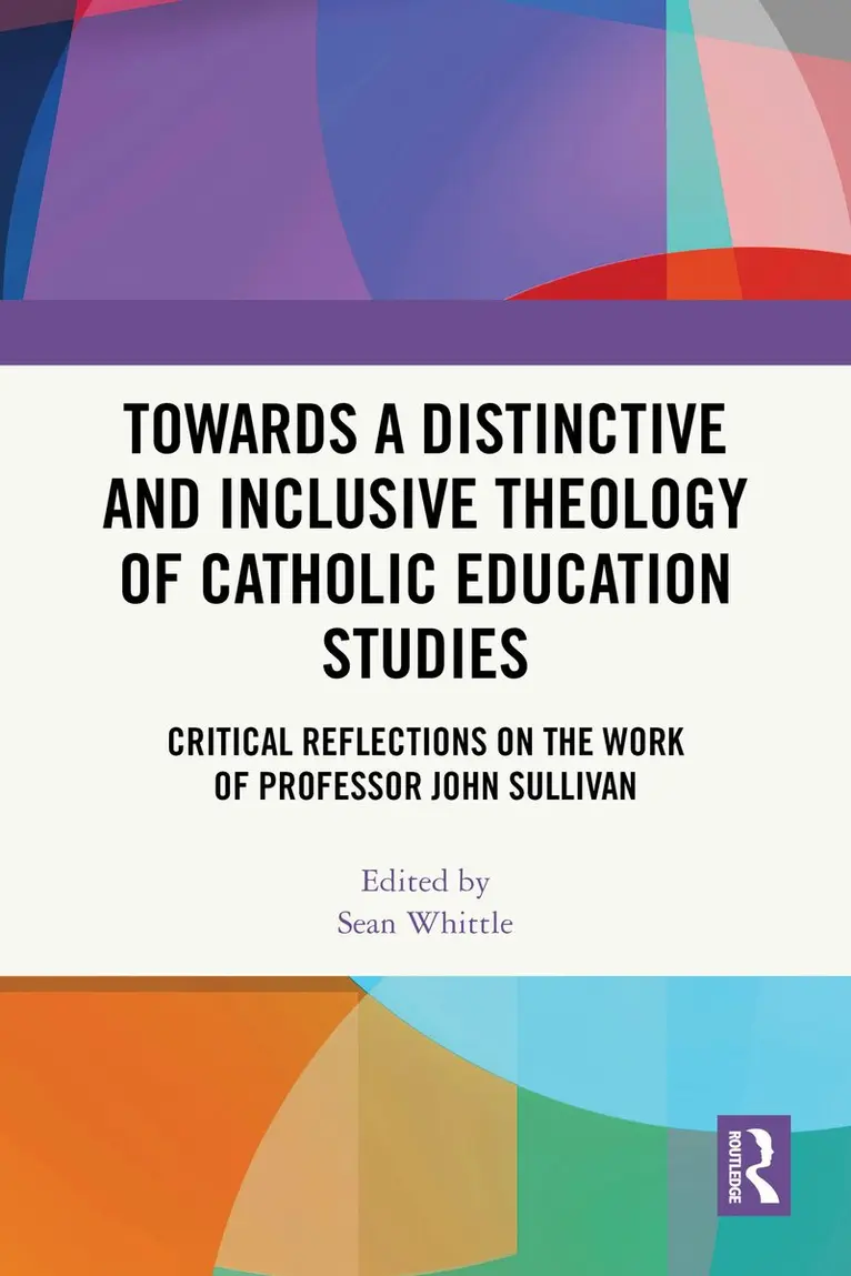 Sean Whittle - Towards a Distinctive and Inclusive Theology of Catholic Education Studies, Häftad. Tillgänglighet: Kommande