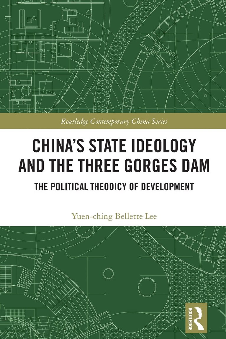 Yuen-ching Bellette Lee - China's State Ideology and the Three Gorges Dam, Inbunden. Tillgänglighet: Lägg i varukorg