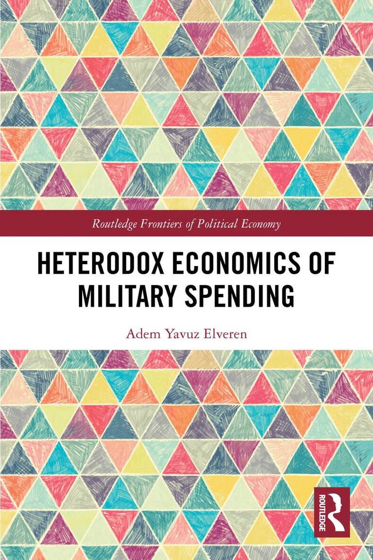 Adem Yavuz Elveren - Heterodox Economics of Military Spending, Häftad