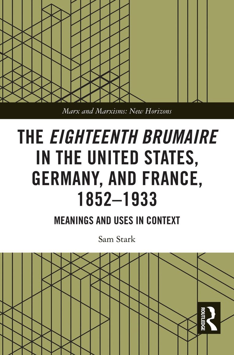 Sam Stark - Eighteenth Brumaire in the United States, Germany, and France, 1852–1933, Häftad. Tillgänglighet: Lägg i varukorg